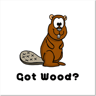 Got Wood? Funny Beaver Posters and Art